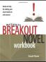 Writing the Breakout Novel Workbook