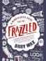 A Mindfulness Guide for the FRAZZLED