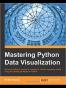 Mastering Python Data Visualization
