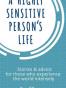A Highly Sensitive Person's Life