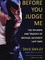Before You Judge Me