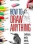 How To Draw Anything