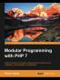 Modular Programming with PHP 7