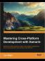 Mastering Cross-Platform Development with Xamarin