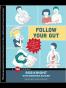 Follow Your Gut
