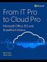 From IT Pro to Cloud Pro Microsoft Office 365 and SharePoint Onl