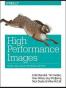High Performance Images: Shrink, Load, and Deliver Images for Speed