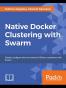 Native Docker Clustering with Swarm