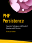 PHP Persistence: Concepts, Techniques and Practical Solutions with Doctrine