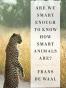 Are We Smart Enough to Know How Smart Animals Are?
