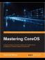 Mastering CoreOS