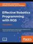 Effective Robotics Programming with ROS