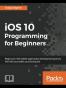 iOS 10 Programming for Beginners