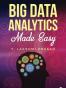 Big Data Analytics Made Easy