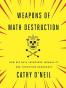 Weapons of Math Destruction