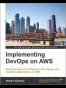 Implementing DevOps on AWS