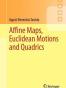 Affine Maps, Euclidean Motions and Quadrics