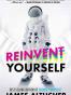 Reinvent Yourself
