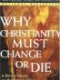 Why Christianity Must Change or Die