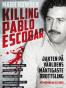 Killing Pablo Escobar - Jakten på världens mäktigaste brottsling