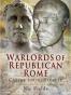 Warlords of Republican Rome