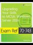 Exam Ref 70-743 Upgrading Your Skills to MCSA
