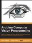 Arduino Computer Vision Programming