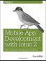 Mobile App Development with Ionic 2: Cross-Platform Apps with Ionic, Angular, and Cordova