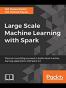Large Scale Machine Learning with Spark