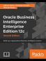 Oracle Business Intelligence Enterprise Edition 12c - Second Edition