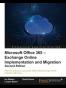 Microsoft Office 365 - Exchange Online Implementation and Migration - Second Edition