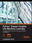 Python: Deeper Insights into Machine Learning