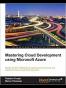 Mastering Cloud Development using Microsoft Azure