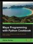 Maya Programming with Python Cookbook