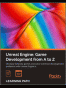 Unreal Engine: Game Development from A to Z