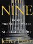 The Nine - Inside the Secret World of the Supreme Court