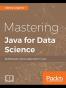 Mastering Java for Data Science