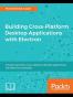 Building Cross-Platform Desktop Applications with Electron