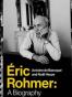 Éric Rohmer: A Biography