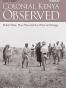 Colonial Kenya Observed