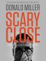 Scary Close