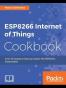 ESP8266 Internet of Things Cookbook