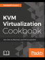 KVM Virtualization Cookbook