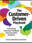 The Customer-Driven Playbook Converting Customer Feedback into Successful Products