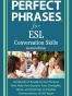 Perfect Phrases for ESL