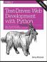 Test-Driven Development with Python: Obey the Testing Goat: Using Django, Selenium, and JavaScript