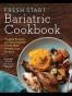 Fresh Start Bariatric Cookbook