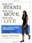 How You Stand, How You Move, How You Live