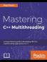 Mastering C++ Multithreading