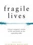 Fragile Lives